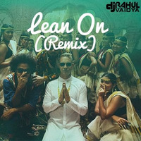 Lean On (DJ Rahul Vaidya Remix) by DJ Rahul Vaidya