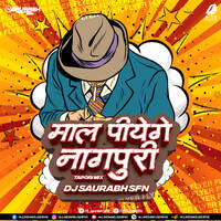 Maal Piyenge (Nagpuri Tapori Remix) - DJ Saurabh SFN by All Indian DJs Drive