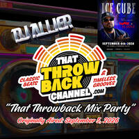 DJ Allier - That Throwback Mix Party September 5, 2026 (Pre Ice Cube Concert) by DJ Allier - Listen To My Mix