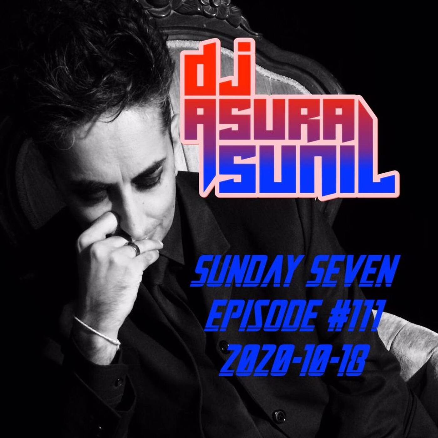 DJ AsuraSunil's Sunday Seven Mixshow #111 - 20201018 episode artwork