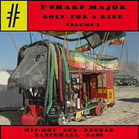 F-Sharp Major - Goin' For A Ride - Vol. 1 by F-Sharp Major