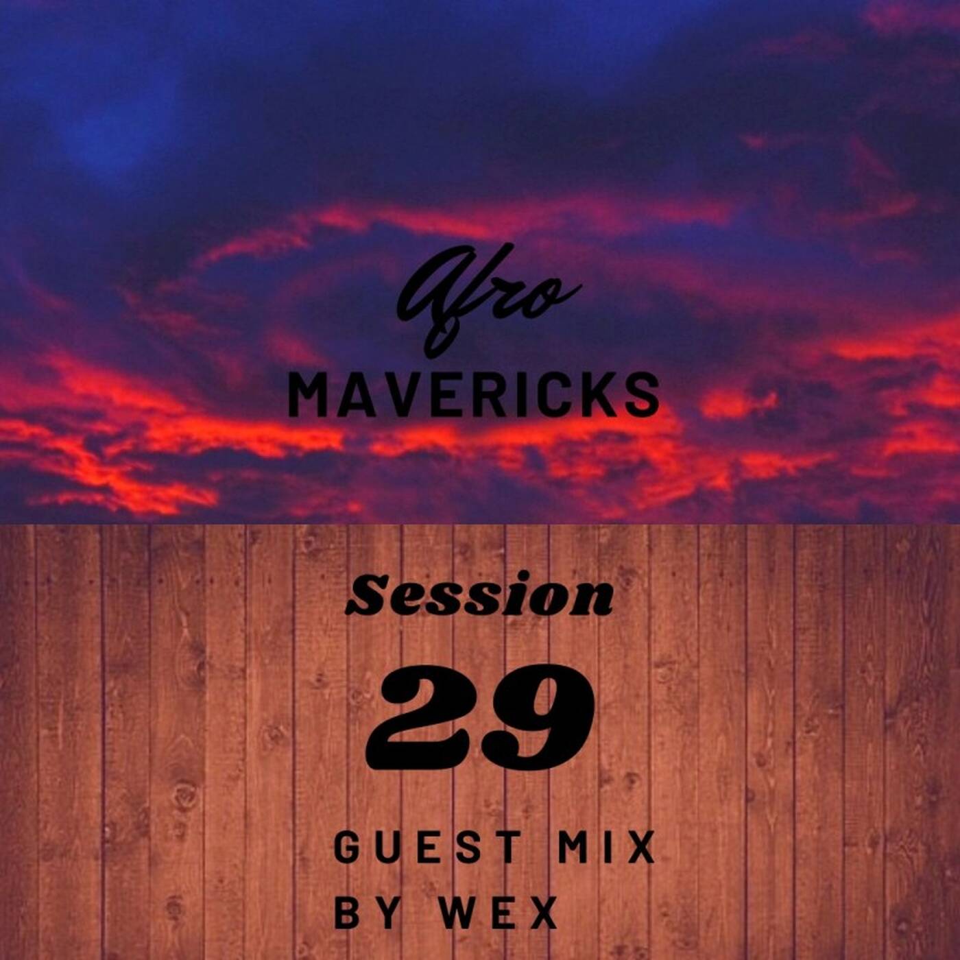 Afro Mavericks Sessions 29  (Mixed By Wex Tbk) episode artwork