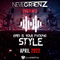 Nevil Greenz presents Hard Is Your Fvcking Style | APRIL 2022 by Nevil Greenz
