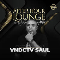 After Hour Lounge - Special Edition (Guest Mix - B) mixed by Vndctv Saul by After Hour Lounge