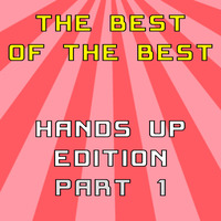 The Best Of The Best (Hands Up Edition) Part 1 (mixed by Denalex) by Denalex
