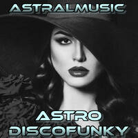 < ASTRALMUSIC > *ASTRODISCOFUNKY* by RADIO ASTRAL FLY