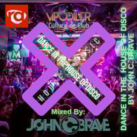 164 DANCE IN THE HOUSE OF DISCO MUSIC BY JOHN C BRAVE SZONA DJ 07 01 2023 by John C. Brave