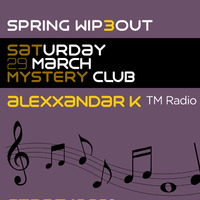 Alexxandar K - live @ MysteryClub-29.03.2014 (Spring Wip3out) by 3 Million Ways
