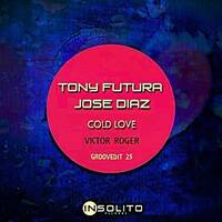 Tony Futura . Jose Diaz - Cold Love - Victor Roger Groovedit 2025 by Victor Roger