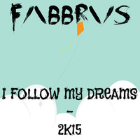 I Follow My Dreams 2k15 (Original Mix) by PHARI