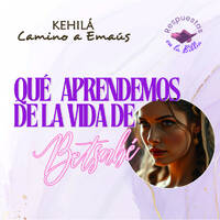 307. ¿Qué aprendemos de la vida de Betsabé? by Kehila Camino a Emaus
