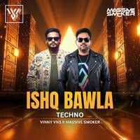 Ishq Bawla - Coke Studio - Techno Mix - Vinny Vns X Massive Smoker by Vishal Shaw