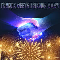 Trance Meets Friends 2024