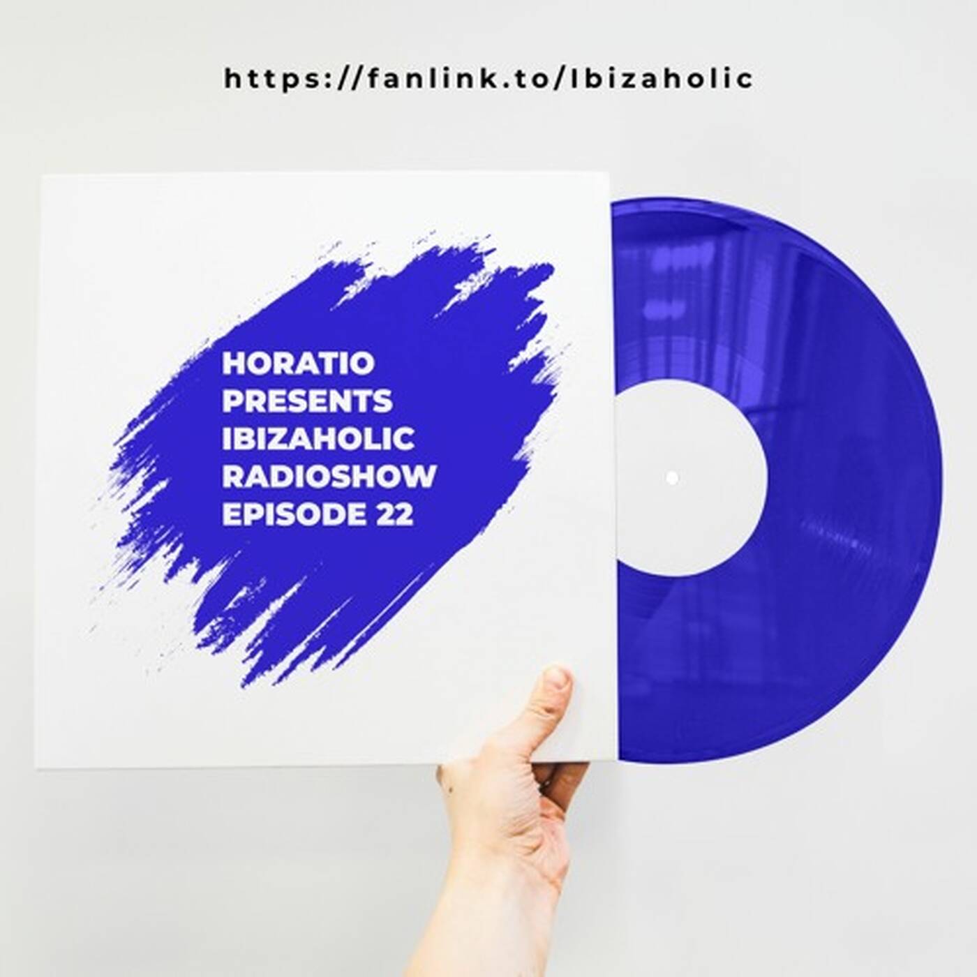 HORATIO PRESENTS IBIZAHOLIC RADIOSHOW EPISODE 22 episode artwork