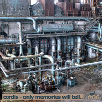 Cordis - Only Memories Will Tell.. #06 by Cordis