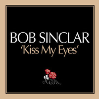 Kiss My Eyes - Bob Sinclair (Alexander Mix) by Alexander