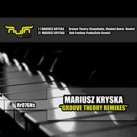 Mariusz Kryska - Groove Theory Remixes (Hush Recordz)