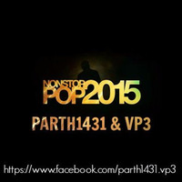 Pop 2015 Mashup   PARTH1431 &amp; VP3 by DJ Parth1431