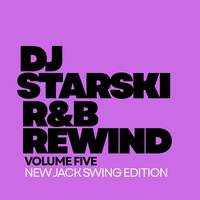 DJ Starski - R&amp;B Rewind Volume 5 | New Jack Swing Edition Free Download with Follow by Dj Starski YYZ