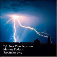 DJ Useo Thunderstorm Mashup Podcast September 2015 by DJ Konrad Useo