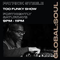 The 'Too Funky' show w / Pat Steele for Global Soul Radio (08/05/21) by Patrick Steele