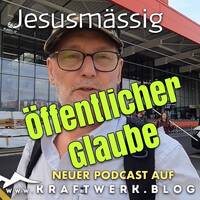 JETZT Öffentlicher Glaube [#0937] @Kraftwerk_MaxFichtner by Frank Vornheder