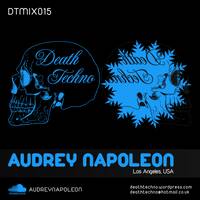 DTMIX015 - Audrey Napoleon [Los Angeles, USA] (320) by Death Techno