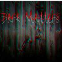 Dark Matters by Program