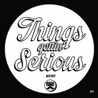 Serious Thing - Things Gettin' Serious Mixtape (2014) by Serious Thing "No Joking Sound"