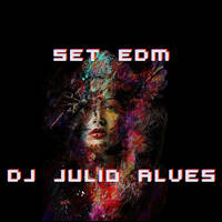 SET EDM DJ JULIO ALVES 16-09-2021 by DJ Julio Alves