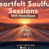 046 Heartfelt Soulful Sessions by Lebo_SkinnyB 46th-Heartbeat by Lebo_skinnyb