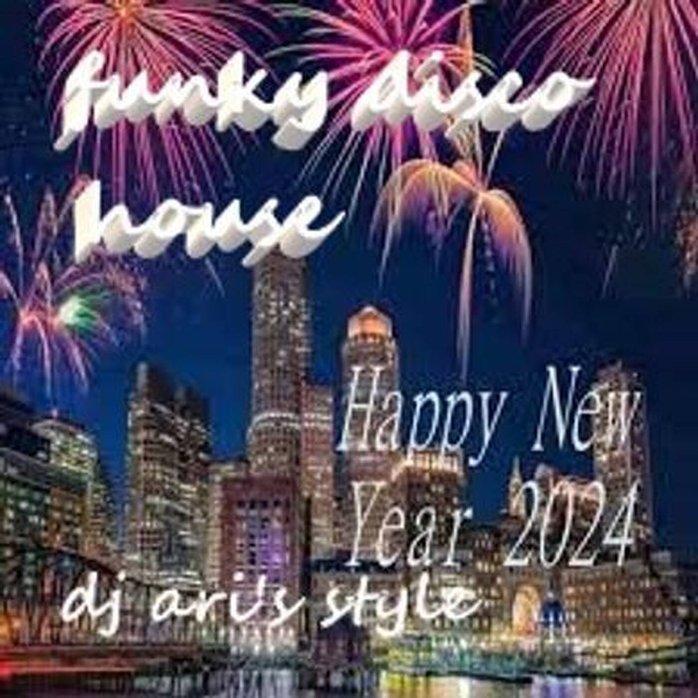 DJ ARI'S STYLE#FUNKY HOUSE&CLUB DANCE3NEW YEAR 2023&2024
