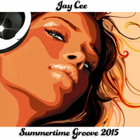 Jay Cee - Summertime Groove 2015 by Jay Cee