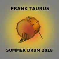 Summer Drum 2018 by Frank Taurus