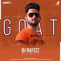 Diljit Dosanjh - GOAT - DJ NAFIZZ - REMIX_320Kbps by DJ Nafizz