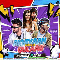 Akhiyaan Gulaab (Mashup) - Symhax &amp; VDJ SD by All Indian DJs Drive