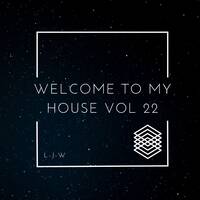 LJW - Welcome To My House Vol 22 by L-J-W