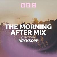 Royksopp - BBC 6 Music The Morning After Mix 2023-09-03 by Radio
