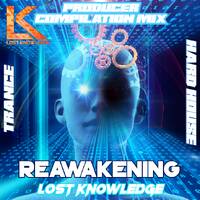 REAWAKENING - LOST KNOWLEDGE PRODUCER MIX by LOST KNOWLEDGE