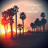 August Mix 2016 | Bullitisme by Lieven P. aka Bullitisme