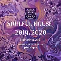 JMRDEEJAY - Soulful House To Heaven - Episode 204 by JMR DEEJAY - Deep in It