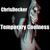 ChrisDecker-Temporary Coolness by Chris Decker
