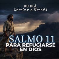 Salmo 11 | Un Salmo para refugiarse en Dios. by Kehila Camino a Emaus