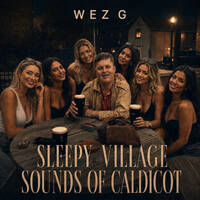 Wez G - Sleepy Village Sounds Of Caldicot