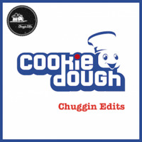 Cookie-Dough Guest Mix 24 - Chuggin Edits www.cookiedoughmusic.com by CookieDoughMusic.com