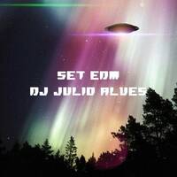 SET EDM DJ JULIO ALVES 18 - 08 - 2022 by DJ Julio Alves