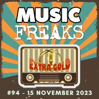 MusicFreaks #094 - 15 November 2023 - Radio Extra Gold by Retro Flashback