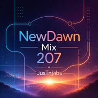 JusTnjabs - NewDawn Mix 207 by JusTnjabs