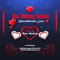 Soul Dwelling Sessions (Unconditional Love) by Pezo Motrax by Pezo Motrax