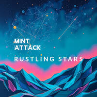 Mint Attack - Rustling Stars [Free Download] by Mint Attack